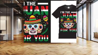 Colorful cinco de mayo mexican festival typography party t-shirt design vector template.i'm the juan for you Wall mural