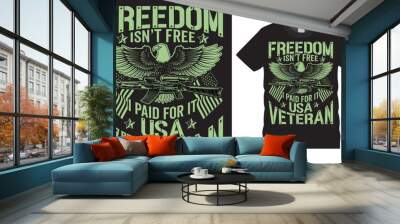 Inspiring motivation quote premium tshirt design memorial proud veteran dad t-shirt designs typography vector template.freedom isnt free, i paid for it. usa veteran Wall mural