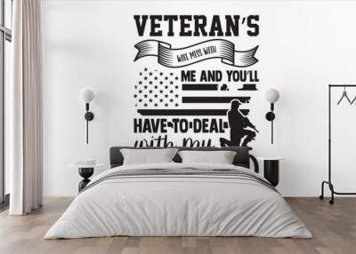 Veteran’s Wife Mess With Me And You’ll Have To Deal With My Husband - Veteran T shirt Design, Hand drawn lettering and calligraphy, Svg Files for Cricut, Instant Download, Illustration for prints on b Wall mural