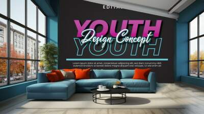 Editable text effect, Youth Design concept text on business poster or fashion design Wall mural