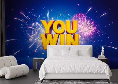 Celebration text You win with colorful fireworks in the background for festive occasions and joyful announcements Wall mural