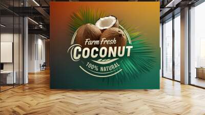 Fresh coconuts with tropical leaves showcasing 100% natural coconut products in vibrant colors Wall mural