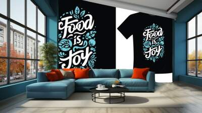 Food is joy typography t-shirt design Wall mural