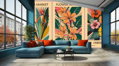 Set of abstract Flower Market posters. Trendy botanical wall art with exotic tropical flowers, Bird of Paradise, Plumeria, Hibiscus in bright colors. Vector illustrations in Mid century modern style. Wall mural