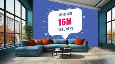 16000000  OR 16m followers celebration. Thank you 16000000  followers congratulation template banner. banner for social 16m friends and followers. celebrate subscribers and followers.
 Wall mural