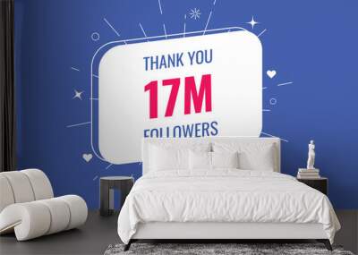 17000000  OR 17m followers celebration. Thank you 17000000  followers congratulation template banner. banner for social 17m friends and followers. celebrate subscribers and followers.
 Wall mural