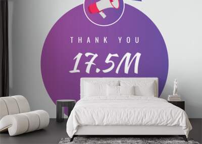 17500000  OR 17.5 followers celebration. Thank you 17500000  followers congratulation template banner. banner for social 17.5 friends and followers. celebrate subscribers and followers.
 Wall mural