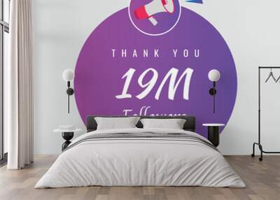 19000000 OR 19m followers celebration. Thank you 19000000 followers congratulation template banner. banner for social 19m friends and followers. celebrate subscribers and followers.
 Wall mural