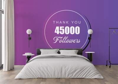 45000  OR 45k followers celebration. Thank you 45000  followers congratulation template banner. banner for social 45k friends and followers. celebrate subscribers and followers.
 Wall mural