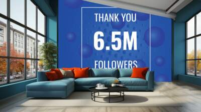 6500000 OR 6.5m followers celebration. Thank you 6500000 followers congratulation template banner. banner for social 6.5m friends and followers. celebrate subscribers and followers.
 Wall mural