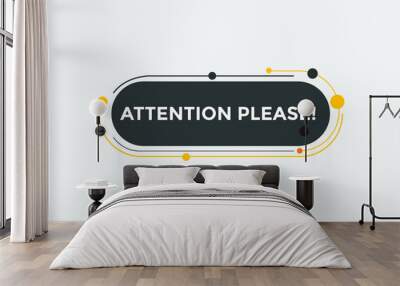 Attention please button. Attention please text template for website. Attention please icon flat style
 Wall mural