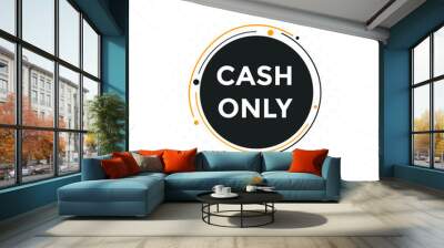 Cash only text symbol. Cash only text web template Vector Illustration.
 Wall mural