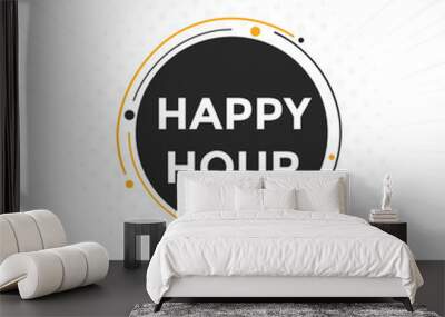 Happy hour button. Happy hour speech bubble
 Wall mural