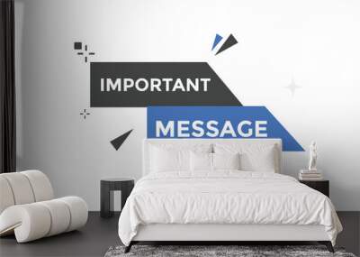 Important message Colorful label sign template. Important message symbol web banner sticker
 Wall mural