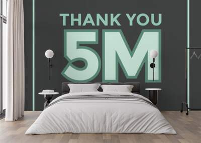 Thank you banner for social friends and followers. Thank you 5m followers
 Wall mural