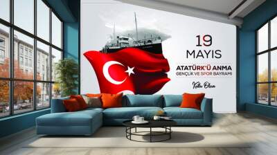 19 Mayıs Atatürk'u Anma, Genclik ve Spor Bayrami Kutlu Olsun. English translation: 
Happy 19 May Commemoration of Atatürk, Youth and Sports Day. Vector illustration Wall mural