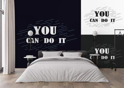 You can do it motivational lettering poster quote. Motivational gym and working quotes. Cute inspirational text for women t-shirt design and print vector Wall mural