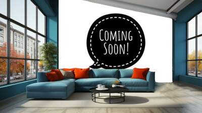 ''Coming soon'' speech bubble word quote lettering illustration Wall mural