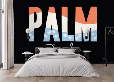 Palm florida illustration typography. perfect for t shirt design Wall mural