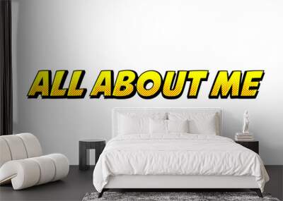 All about me - vector comic style text. Isolated on white background Wall mural