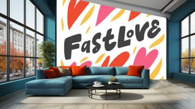 Fast love. Hand drawn lettering logo for social media content Wall mural