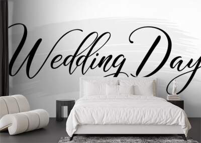 wedding day - vector text on white background. Calligraphy lettering illustration. Wall mural