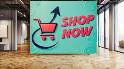 a sign that says shop now with a shopping cart icon and an arrow toward is on a blue background Wall mural