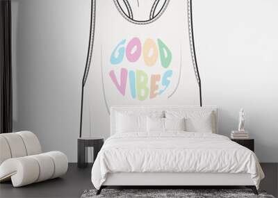 tank top whit good vibes logo Wall mural