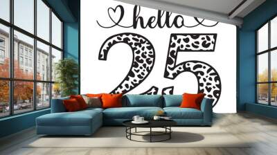 hello 25 background inspirational positive quotes, motivational, typography, lettering design Wall mural