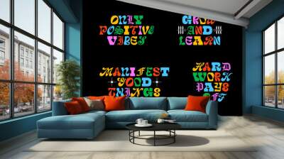 Set of colorful motivational typography quote in abstract art style. Trendy funky inspiration lettering text collection. Positive inspirational message for work, love or happy lifestyle. Wall mural