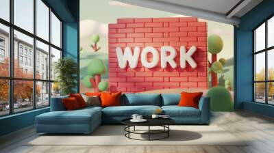 Brick wall with word work, business concept. Wall mural