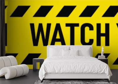 Watch your Step, floor sign. Vector illustration Wall mural