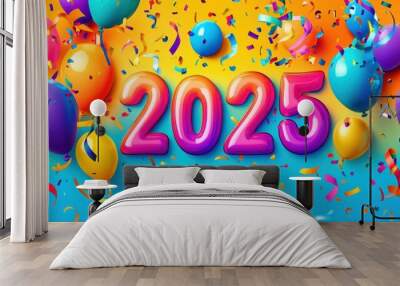 A lively and colorful display captures the excitement of welcoming the year 2025 with balloons and festive decorations Wall mural