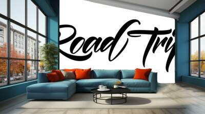 Hand drawn brush lettering of Road Trip isolated on white background. Wall mural