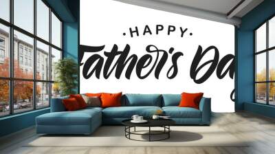 Handwritten Calligraphic type lettering composition of Happy Father's Day on white background. Wall mural