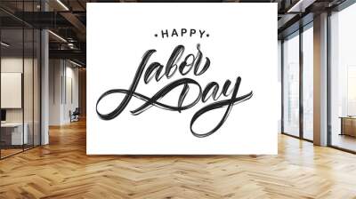 Handwritten textured brush type lettering of Happy Labor Day isolated on white background Wall mural