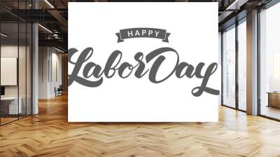 Vector illustration: Handwritten lettering of Happy Labor Day on white background Wall mural