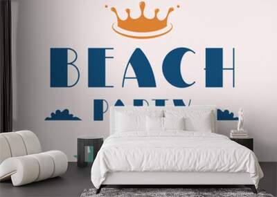 Beach Party. Retro logo. Trendy hipster design. Vintage Summer, Beach logo. Vector Print for T-shirt, typography. Wall mural