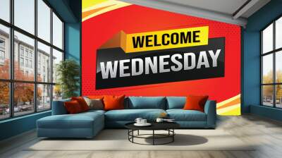 welcome wednesday word text concept icon logo sign symbol vector note 3d style for use landing page, template, ui, web, mobile app, poster, banner, flyer, backdrop, gift card, coupon

 Wall mural