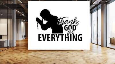 Thanks God for everything. Christian illustration with prayer Wall mural