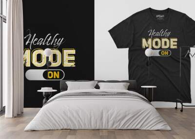 healthy mode on typography t-shirt design. motivational quotes for success Wall mural