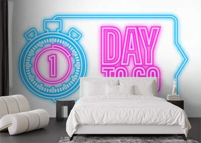 1 day to go. Neon style icon. Vector typographic design. Vector stock illustration Wall mural