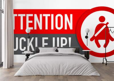 Buckle up signs with safety belt on white background. Vector stock illustration. Wall mural