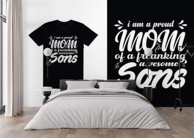 I am a proud mom because I have a cute child quote Mother's Day typography t-shirt design, Mom t-shirt design Wall mural