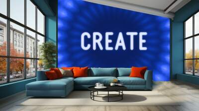 Create  - word on a blue background Wall mural