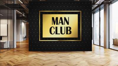 man club on a golden rectangle on a rich black background Wall mural