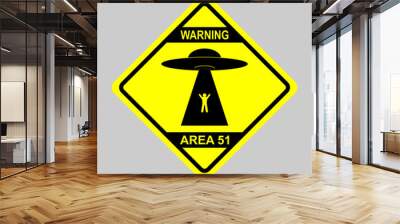 Humorous danger road signs for UFO, aliens abduction theme, vector illustration. Yellow road sign with text Warning Area 51. Wall mural