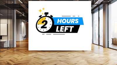 2 hours left label. Countdown timer banner sticker Wall mural