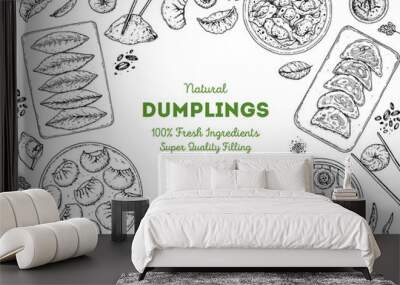 Dumplings top view frame. Food menu design template. Hand drawn vector illustration. Chinese dumplings. Vintage illustration. Hand drawn food sketch. Design template. Wall mural