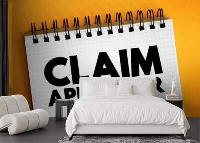 Claim Appraiser - inspect property damage to determine how much the company should pay for the loss, text concept on notepad Wall mural